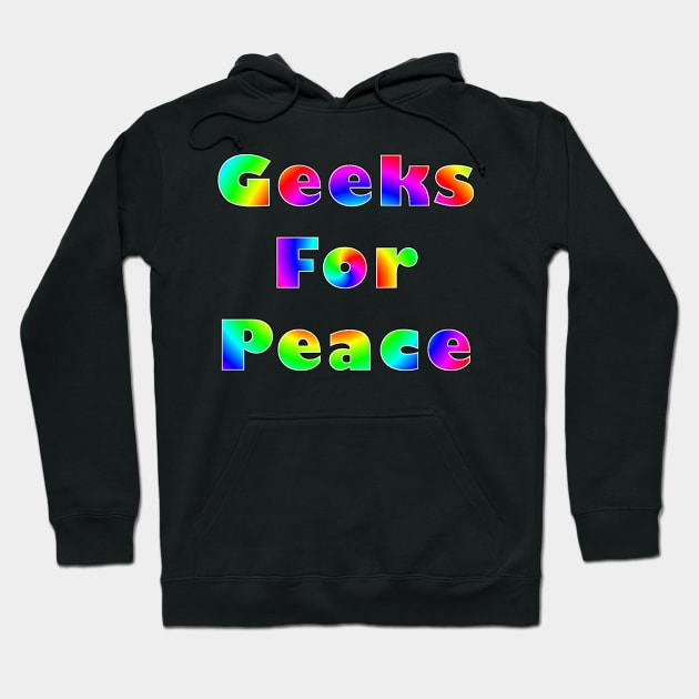 Geeks for Peace Hoodie by Bits